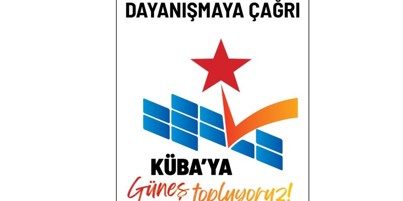 Küba’ya Güneş Seferberliği: Jose Marti Dostluk Derneği Dayanışma Kampanyası Başlattı